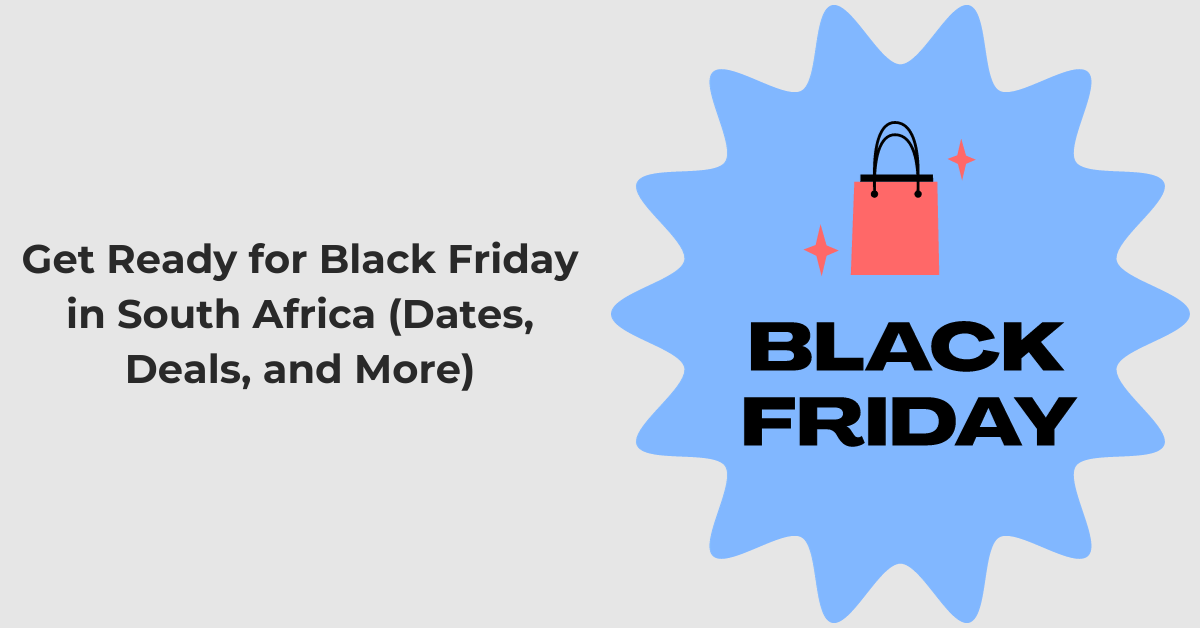 When is Black Friday in South Africa? A Guide to the Biggest Shopping Day  of the Year