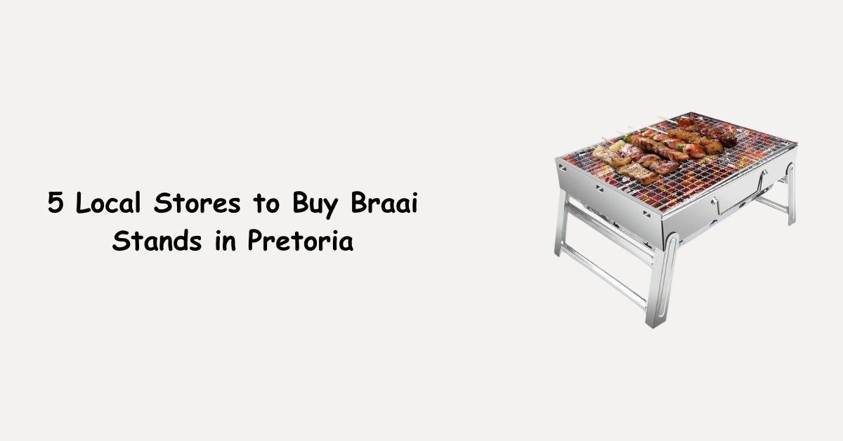 where to buy braai stands in pretoria